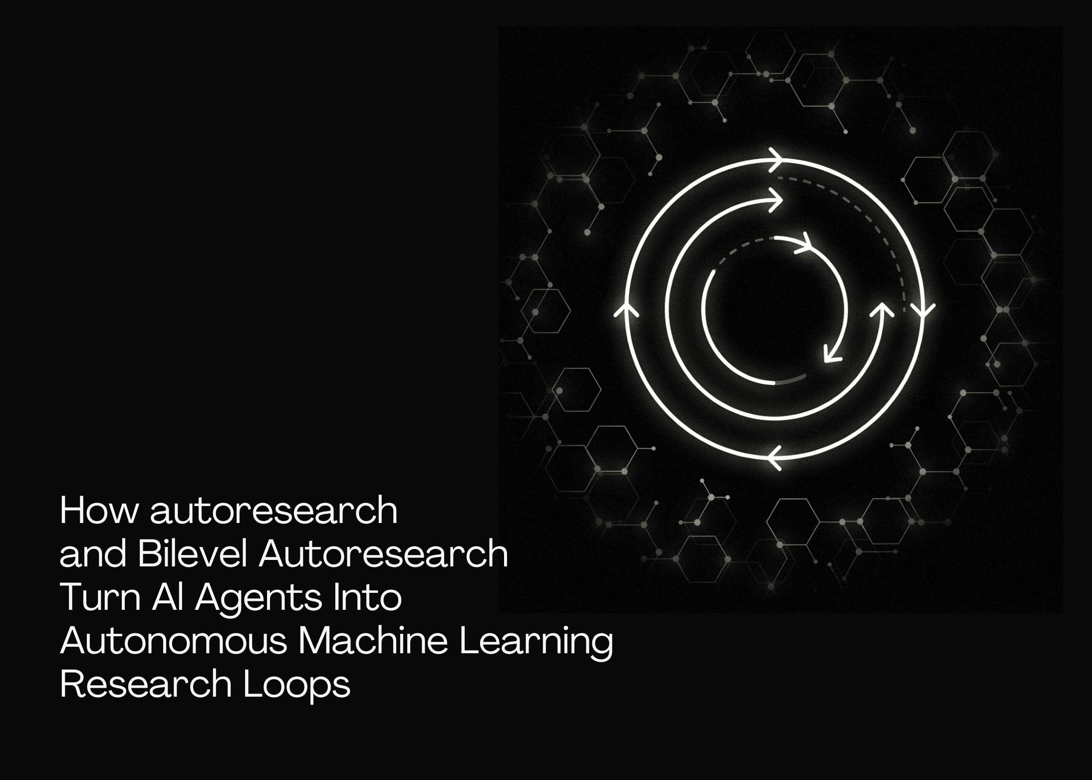 Guide to Loop Engineering: How 'autoresearch' and 'Bilevel Autoresearch' Turn AI Agents Into Autonomous Machine Learning ML Research Loops - MarkTechPost — featured image